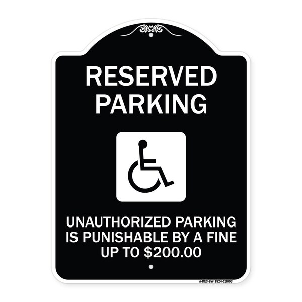 Signmission Reserved Parking Unauthorized Parking Is Punishable by A Fine Up to $200, A-DES-BW-1824-23003 A-DES-BW-1824-23003 - main